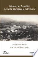 Historia de Tamatán: memoria, identidad y patrimonio