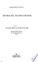 Historia del teatro español: De la Edad Media a los Siglos de Oro