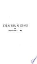 Historia del Tribunal del Santo Oficio de la inquisición de Lima (1569-1820)