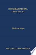 Historia natural. Libros XVII-XIX