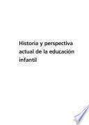 Historia y perspectiva actual de la educación infantil