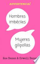 Hombres imbéciles, mujeres gilipollas