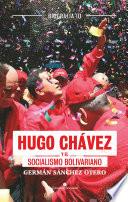 Hugo Chávez y el socialismo bolivariano