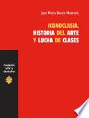 Iconoclasia, historia del arte y lucha de clases