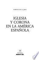 Iglesia y corona en la América española