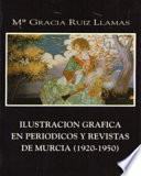 Ilustración gráfica en periódicos y revistas de Murcia, 1920-1950