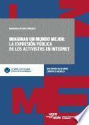 Imaginar un mundo mejor: la expresión pública de los activistas en Internet