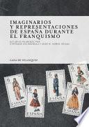 Imaginarios y representaciones de España durante el franquismo