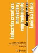 Industrias creativas: innovación y emprendimiento de mujeres en América Latina