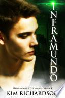 Inframundo (Guardianes Del Alma Libro 4)