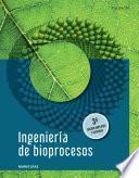 INGENIERÍA DE BIOPROCESOS 3ª EDICIÓN