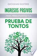 Ingresos pasivos para principiantes y a prueba de tontos