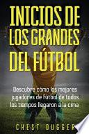 Inicios de los Grandes del Fútbol