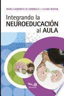 Integrando La Neuroeducación Al Aula