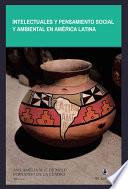 Intelectuales y pensamiento social y ambiental en América Latina