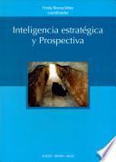 Inteligencia estratégica y prospectiva