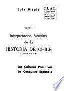 Interpretación marxista de la historia de Chile: Las culturas primitivas. La conquista española