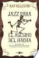 Jazz para el Asesino del Hacha