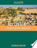 Jerusalén. En un fin de semana