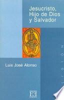 Jesucristo, Hijo de Dios y Salvador - Luis José Alonso González	