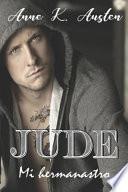 Jude, Mi Hermanastro.: Una Historia Provocadora, Excitante Y Sugerente.