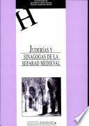 Juderías y sinagogas de la Sefarad medieval