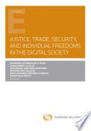 Justice, trade, security, and individual freedoms in the digital society