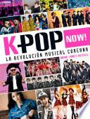 K-pop Now! La revolución musical coreana