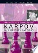 Karpov. Mis mejores partidas