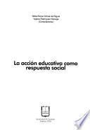 La acción educativa como respuesta social