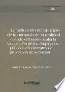 La aplicación del principio de la primacía de la realidad cuando el Estado oculta la vinculación de los empleados públicos en contratos de prestación de servicios. Serie de investigaciones en derecho laboral n.° 20