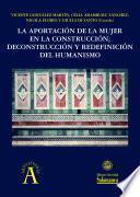 La aportación de la mujer en la construcción, deconstrucción y redefinición del Humanismo