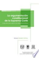 La argumentación constitucional de la Suprema Corte. A diez años de la reforma de derechos humanos.