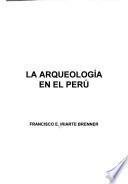 La arqueología en el Perú