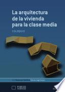 La arquitectura de la vivienda para la clase media