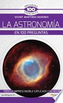 La Astronomía En 100 Preguntas