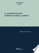 La autodeterminación: problemas jurídicos o políticos