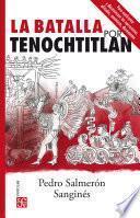 La batalla por Tenochtitlan