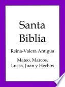 La Biblia, Reina-Valera Antigua: Cuatro Evangelios y Hechos