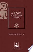 La bioética: un camino para el presente