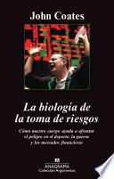 La Biologia de la Toma de Riesgos