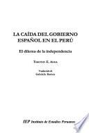 La caída del gobierno español en el Perú