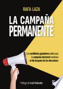 LA CAMPAÑA PERMANENTE. Los candidatos ganadores saben que la campaña electoral comienza el día después de las elecciones