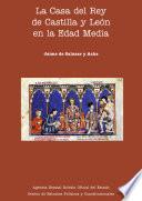 La Casa del Rey de Castilla y León en la Edad Media