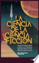 La ciencia de la ciencia ficción