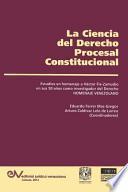 LA CIENCIA DEL DERECHO PROCESAL CONSTITUCIONAL. Estudios en Homenaje a Héctor Fix-Zamudio