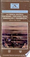 La ciencia política empirismo, fortaleza vacía, hibridación y fragmentos