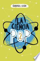 La ciencia pop 2