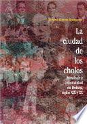 La ciudad de los cholos