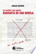 La ciudad y los perros. Biografía de una novela